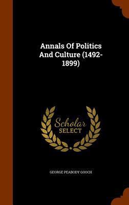 Annals Of Politics And Culture (1492-1899) 1346342873 Book Cover
