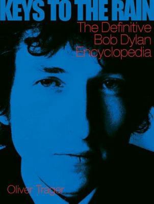 Keys to the Rain: The Definitive Bob Dylan Ency... 0823079740 Book Cover