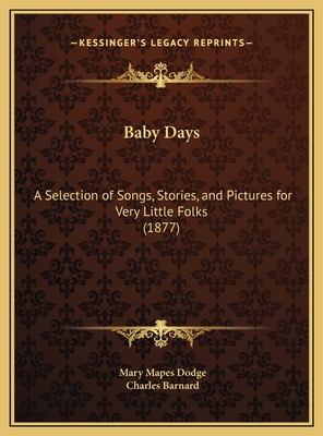 Baby Days: A Selection of Songs, Stories, and P... 1169737048 Book Cover