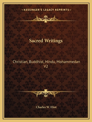 Sacred Writings: Christian, Buddhist, Hindu, Mo... 116261854X Book Cover