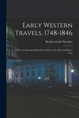 Early Western Travels, 1748-1846: A Series of A... 1016319401 Book Cover