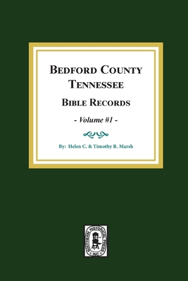 Bedford County, Tennessee Bible Records: Volume #1 0893084700 Book Cover