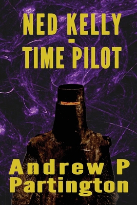 Ned Kelly - Time Pilot B0CV1CSVMM Book Cover