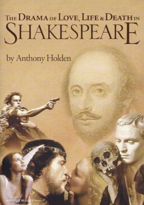 The Drama of Love, Life & Death in Shakespeare 1840002832 Book Cover