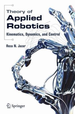 Theory of Applied Robotics: Kinematics, Dynamic... 0387324755 Book Cover
