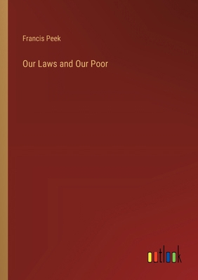 Our Laws and Our Poor 3385239168 Book Cover