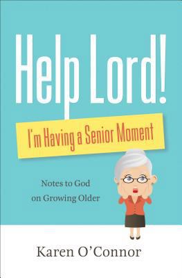 Help, Lord! I'm Having a Senior Moment: Notes t... 0800735714 Book Cover