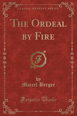 The Ordeal by Fire (Classic Reprint) 133198694X Book Cover
