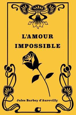 L'Amour impossible [French] 1725594587 Book Cover