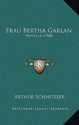 Frau Bertha Garlan: Novelle (1908) [German] 1168563739 Book Cover