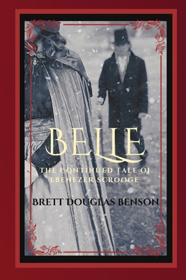 Belle: The Continued Tale of Ebenezer Scrooge B0BJYGDGHG Book Cover