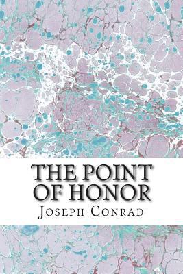 The Point of Honor: (Joseph Conrad Classics Col... 1502925788 Book Cover