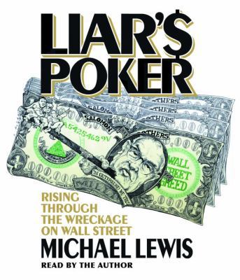 Liar's Poker: Rising Through the Wreckage on Wa... 0739357301 Book Cover