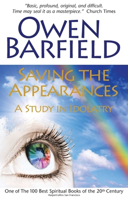 Saving the Appearances: A Study in Idolatry 0955958288 Book Cover