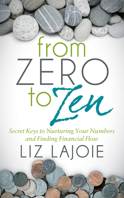 From Zero to Zen: Secret Keys to Nurturing Your... 1683507045 Book Cover