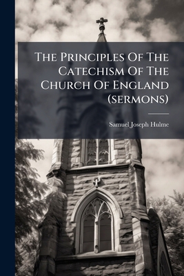 The Principles Of The Catechism Of The Church O... 1024811042 Book Cover