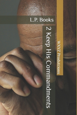 2 Keep His Commandments B0BRTGS73R Book Cover
