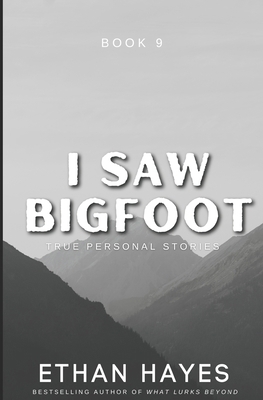 I Saw Bigfoot: Book 9 B0CH2B1ZDS Book Cover