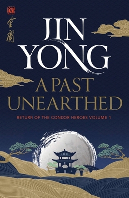 A Past Unearthed: Return of the Condor Heroes V... 1529417538 Book Cover