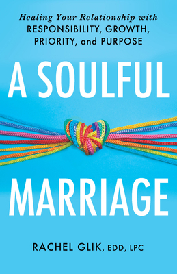 A Soulful Marriage: Healing Your Relationship w... 1640657681 Book Cover