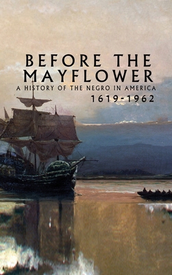 Before the Mayflower: A History of the Negro in... 9213964374 Book Cover