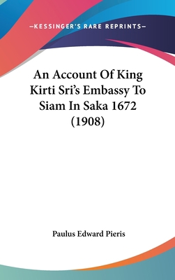 An Account Of King Kirti Sri's Embassy To Siam ... 1162081155 Book Cover