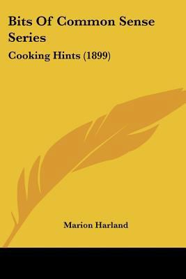 Bits Of Common Sense Series: Cooking Hints (1899) 1436789990 Book Cover