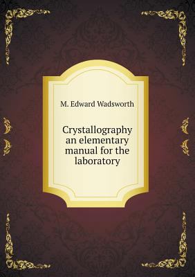 Crystallography an elementary manual for the la... 551852031X Book Cover