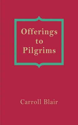 Offerings to Pilgrims 1936430363 Book Cover