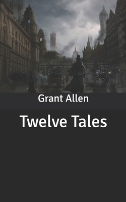 Twelve Tales B086FY7R46 Book Cover