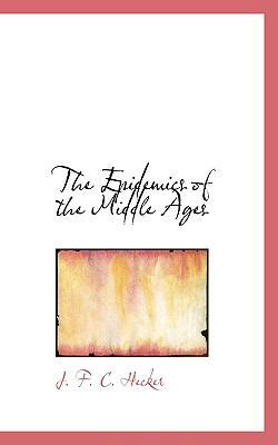 The Epidemics of the Middle Ages 1117583805 Book Cover