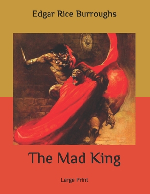 The Mad King: Large Print B087L8D7TX Book Cover