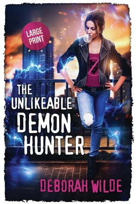The Unlikeable Demon Hunter: Large Print Edition 1988681286 Book Cover