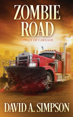 Zombie Road: Convoy of Carnage 1520479980 Book Cover