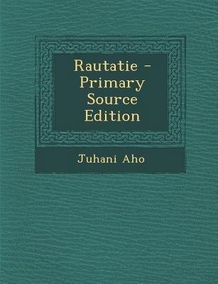 Rautatie - Primary Source Edition [Finnish] 1294093983 Book Cover