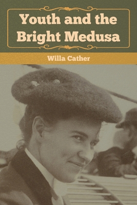Youth and the Bright Medusa 1647999294 Book Cover