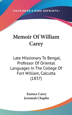 Memoir Of William Carey: Late Missionary To Ben... 1437273343 Book Cover