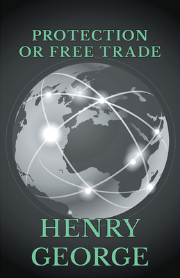 Protection or Free Trade 1443739693 Book Cover