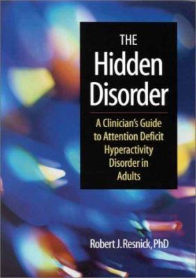The Hidden Disorder: A Clinician's Guide to Att... 1557987246 Book Cover