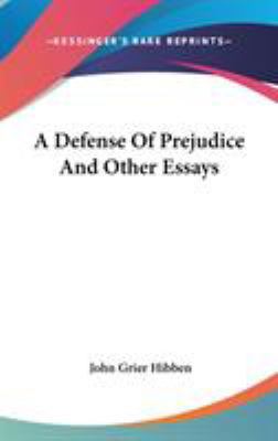 A Defense Of Prejudice And Other Essays 0548186634 Book Cover