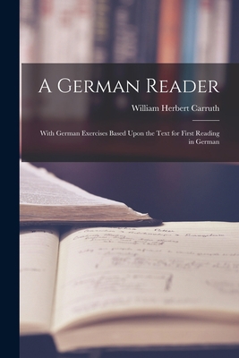 A German Reader: With German Exercises Based Up... 101827779X Book Cover