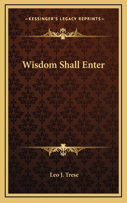 Wisdom Shall Enter 1166123189 Book Cover