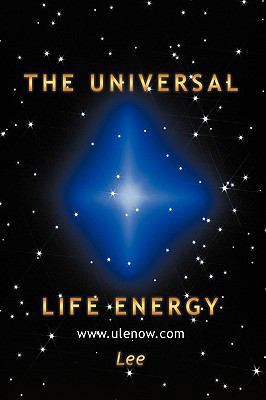 The Universal Life Energy 1449085423 Book Cover