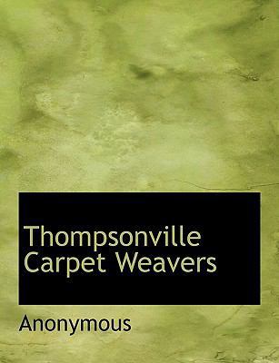 Thompsonville Carpet Weavers 1116094754 Book Cover
