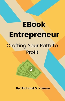 EBook Entrepreneur: Crafting Your Path to Profit B0CKF2T71S Book Cover