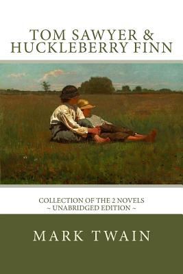Tom Sawyer and Huckleberry Finn: The Complete A... 1523263822 Book Cover