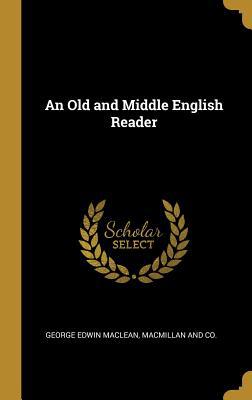 An Old and Middle English Reader 0526763337 Book Cover