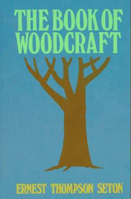 The Book of Woodcraft 0887390609 Book Cover