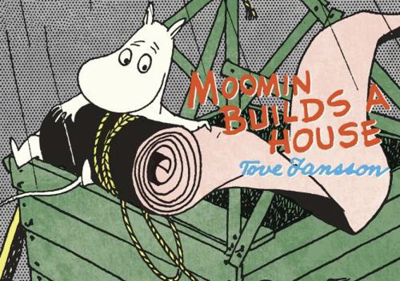 Moomin Builds a House 1770461086 Book Cover