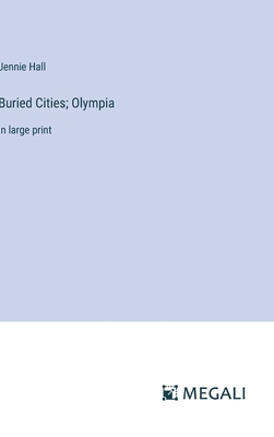 Buried Cities; Olympia: in large print 3387330863 Book Cover